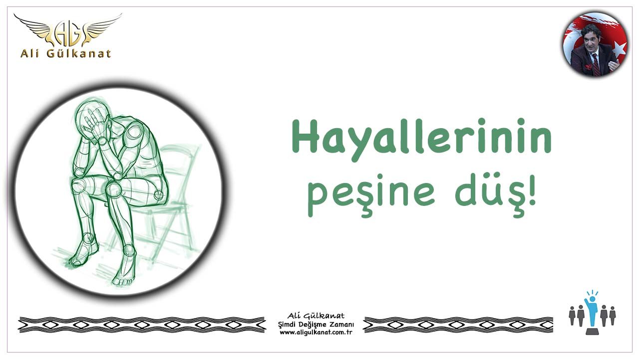 Hayallerinin Peşine Düş