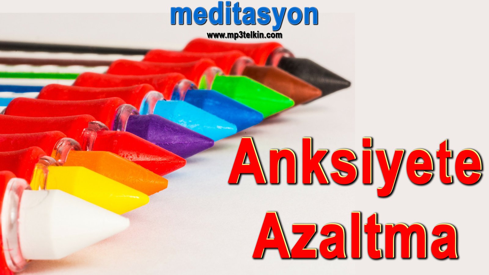 ANKSİYETE AZALTMA (Meditasyon Videoları)