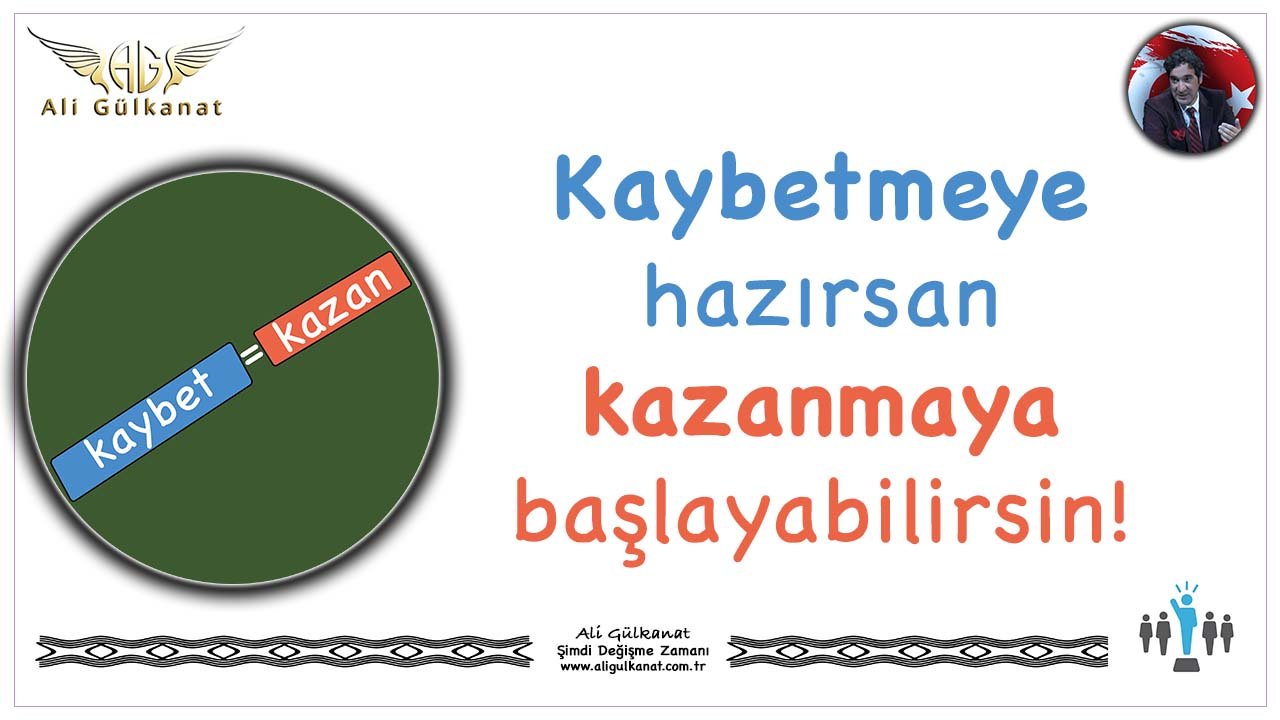 Kaybetmeye Hazırsan Kazanmaya Başlayabilirsin