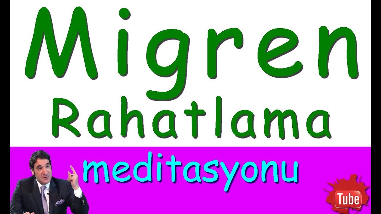 Migren Ağrısına Çözüm (Meditasyon Videoları)