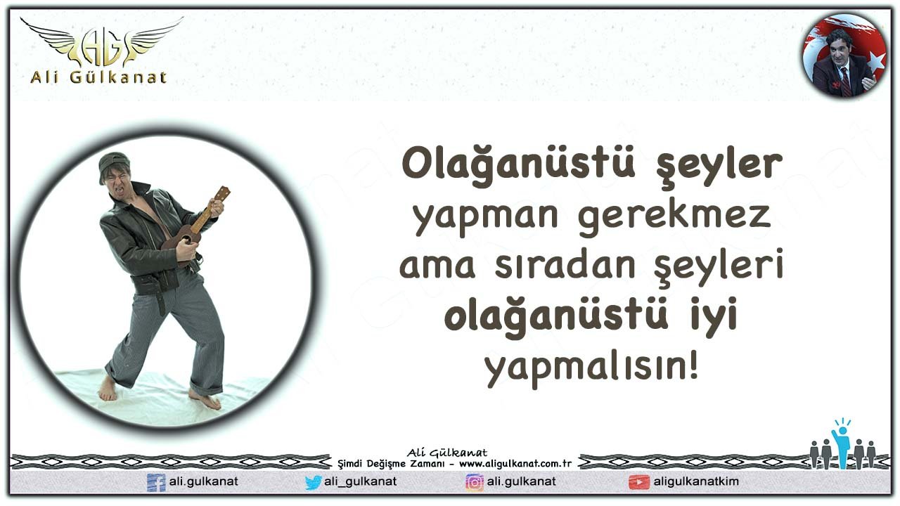 Olağanüstü Şeyler Yapman Gerekmez ama…